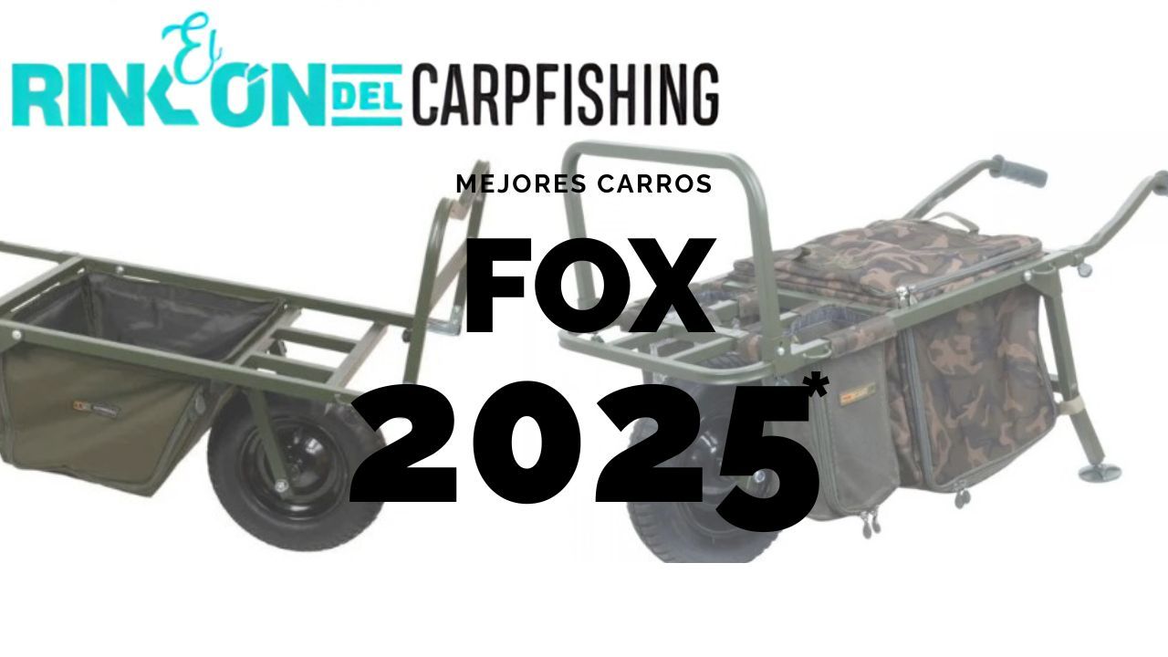 Guía completa de carros Fox para carpfishing 2025. Compara modelos, descubre consejos prácticos y elige el barrow ideal para tu pesca.